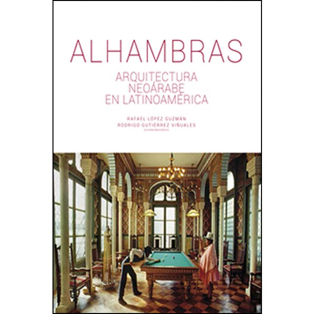 Alhambras. Arquitectura neoárabe en Latinoamérica.pdf