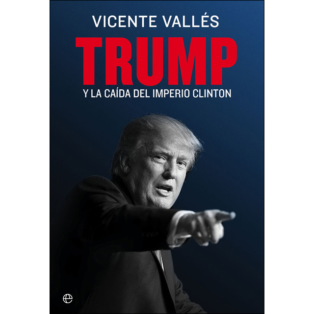 Trump: Y la caída del imperio clinton (Tapa blanda)