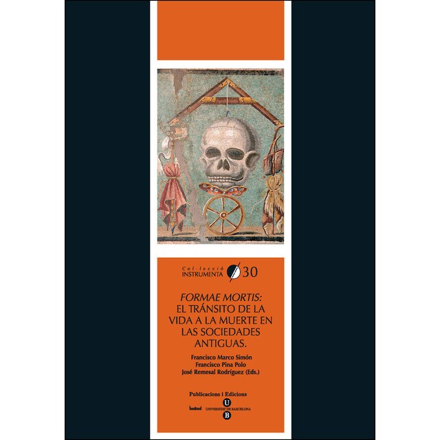 Formae mortis: el tránsito de la vida a la muerte en las sociedades antiguas.pdf