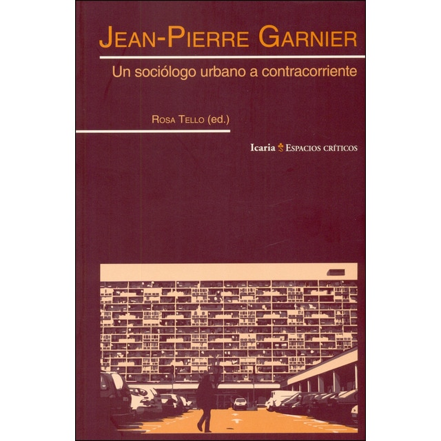 Jean-pierre garnier: Un sociólogo urbano a contracorriente (Tapa blanda)