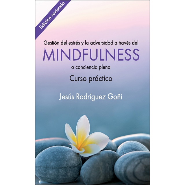 Gestión del estrés y la adversidad a través del mindfulness. Curso práctico (Tapa blanda)