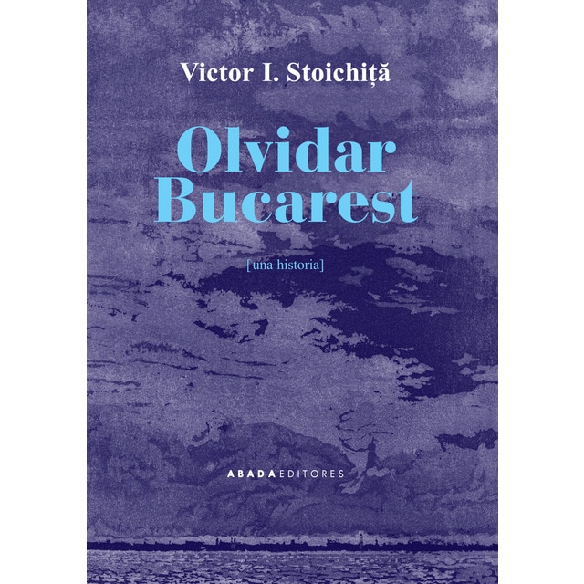 Olvidar bucarest (Tapa blanda)