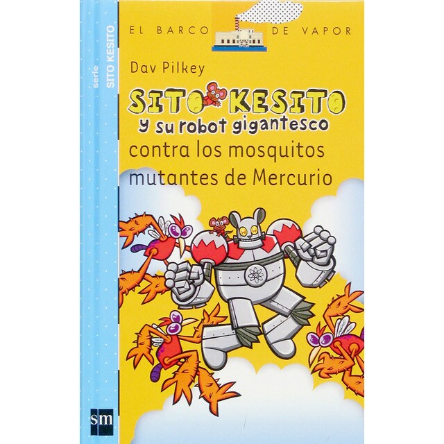 Sito kesito y su robot gigantesco contra los mosquitos mutantes de mercurio.pdf