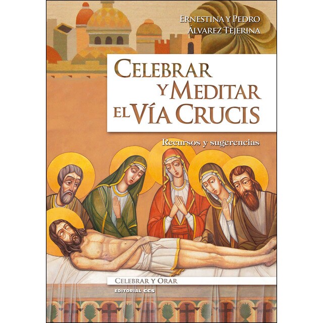 Celebrar y meditar el vía crucis: Recursos y sugerencias.pdf