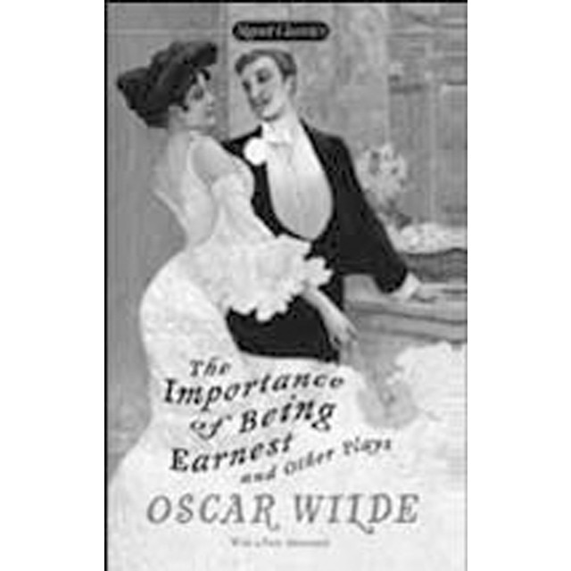 Importance of Being Earnest And Other Plays, The