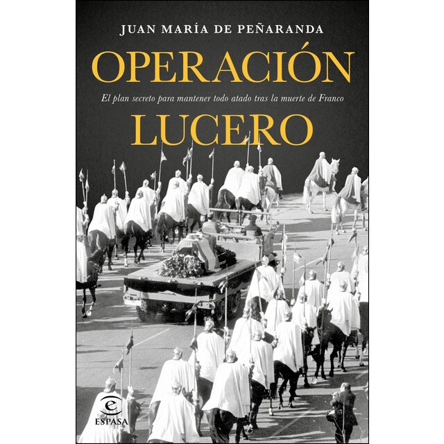 Operación Lucero: El plan secreto para mantener todo atado tras la muerte de Franco.pdf