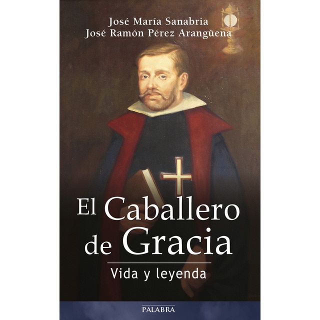 El caballero de gracia: Vida y leyenda.pdf
