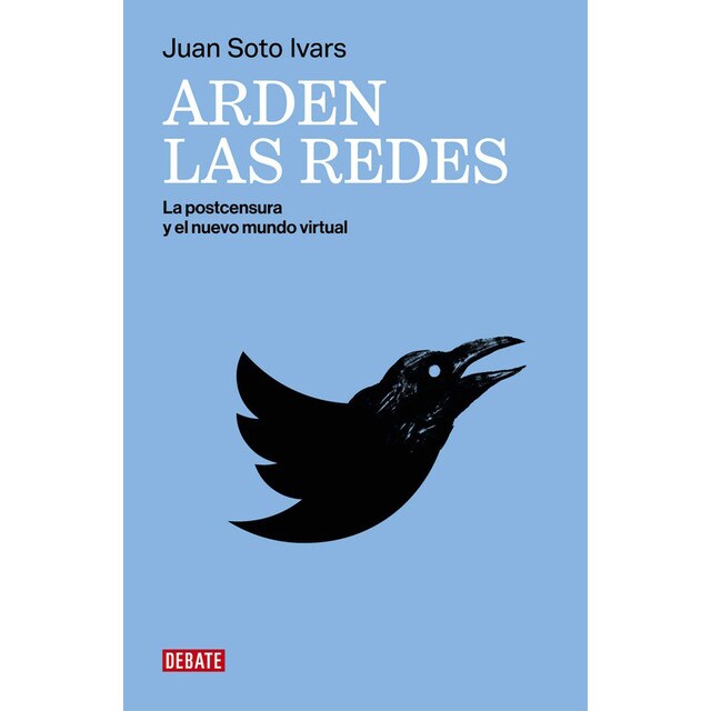 Arden las redes: La postcensura y el nuevo mundo virtual (Tapa blanda)