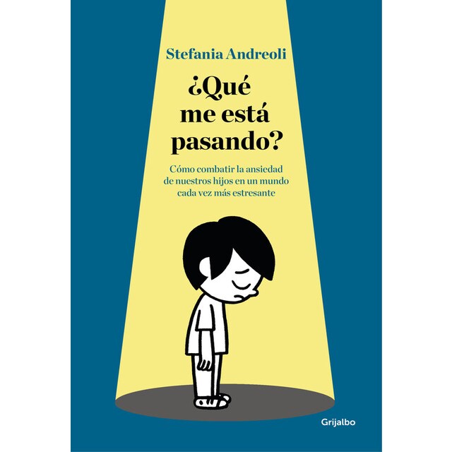 ¿qué me está pasando?: Cómo combatir la ansiedad de nuestros hijos en un mundo cada vez más estresante.pdf
