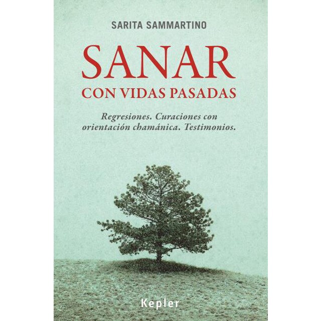 Sanar con vidas pasadas: Regresiones. Curaciones con orientación chamánica. Testimonios.pdf