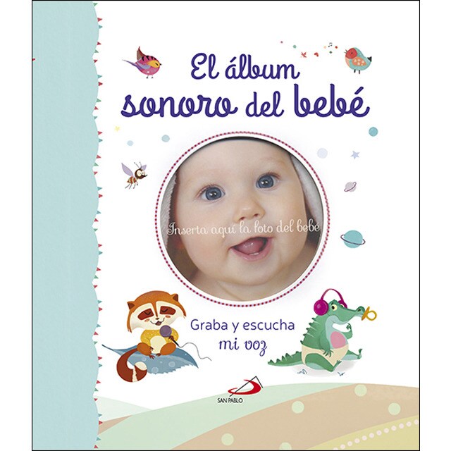 El álbum sonoro del bebé: Graba y escucha mi voz.pdf