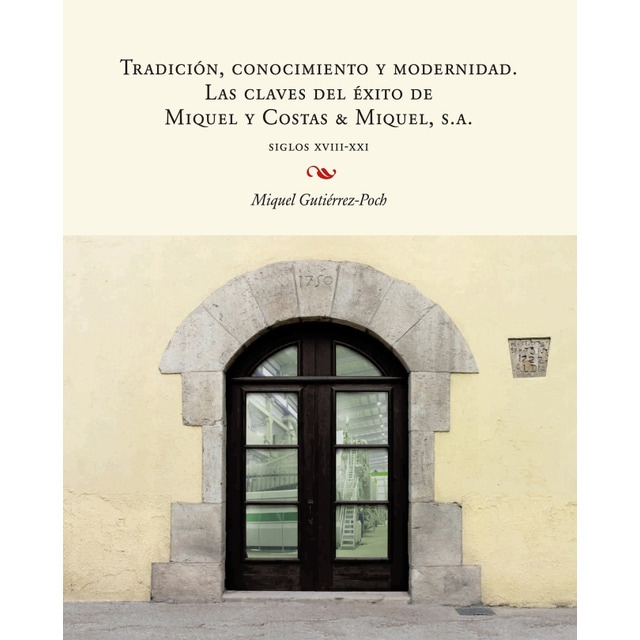 Tradición, conocimiento y modernidad. Las claves del éxito de miquel y costas & miquel, s. A.pdf