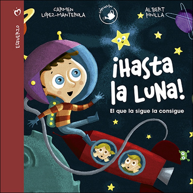 ¡hasta la luna!: El que la sigue la consigue (Tapa dura)