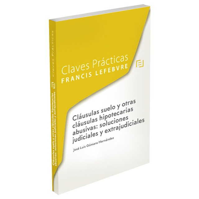 Cláusulas suelo y otras cláusulas hipotecarias abusivas: soluciones judiciales y extrajudiciales.pdf