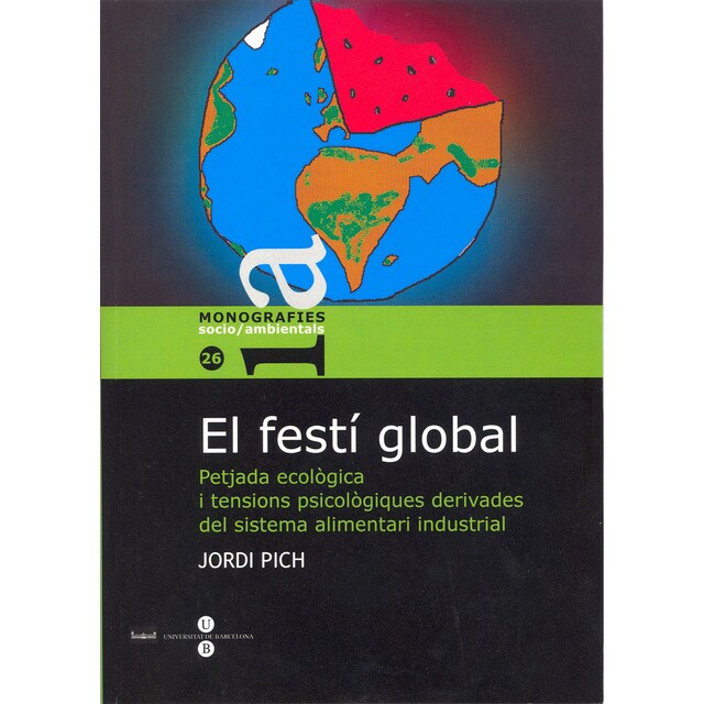 Festí global, el. Petjada ecològica i tensions psicològiques derivades dels sistema alimentari industrial.pdf