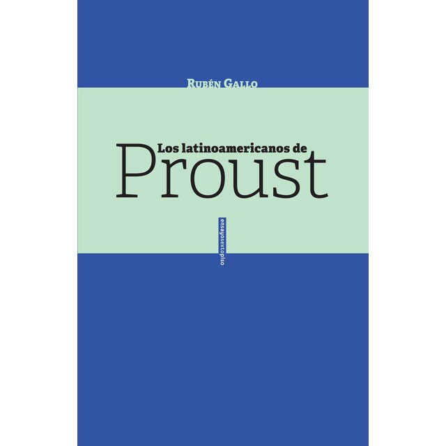 Los latinoamericanos de Proust (Tapa blanda)