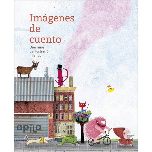 Imágenes de cuento: Diez años de ilustración infantil