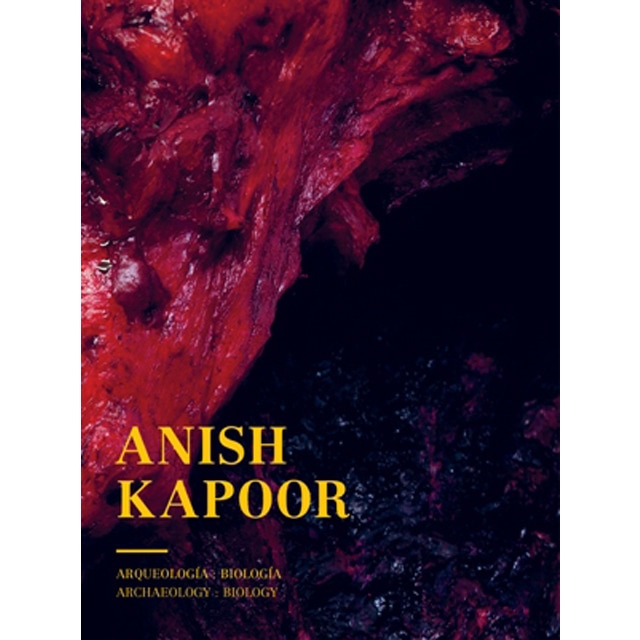Anish kapoor: Arqueología. Biología / archaelogy. Biology (Tapa blanda)