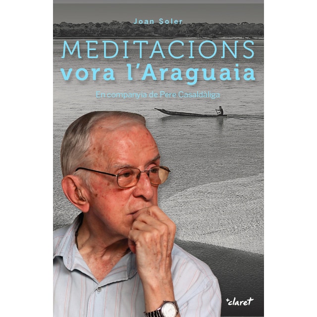Meditacions vora l'araguaia: en companyia de pere