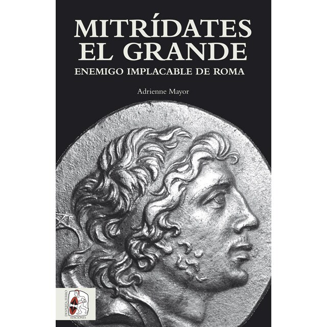 Mitrídates el grande: Enemigo implacable de roma.pdf