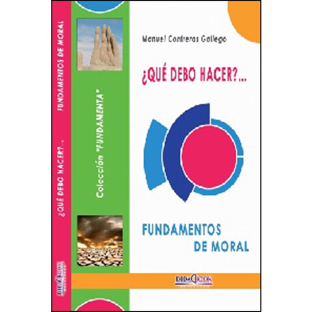 ¿qué debo hacer? fundamentos de moral.pdf
