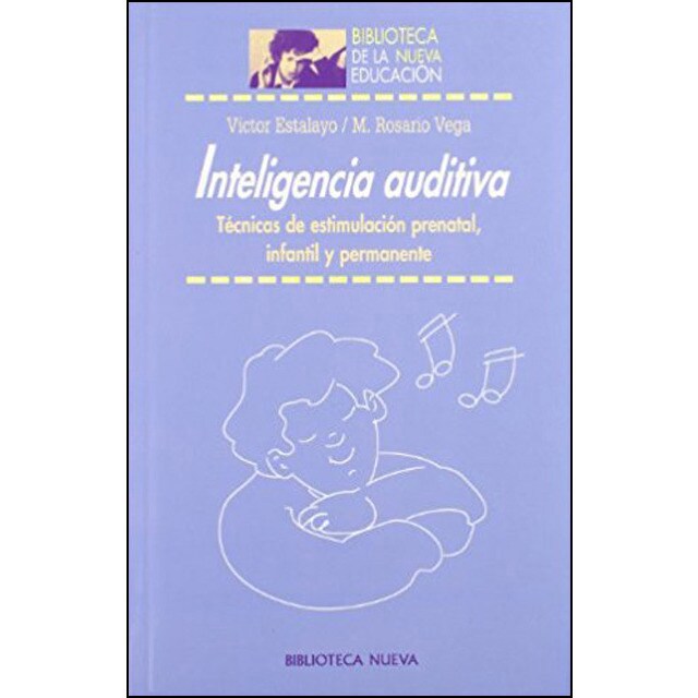 Inteligencia auditiva: técnicas de estimulación prenatal, infantil y permanente.pdf