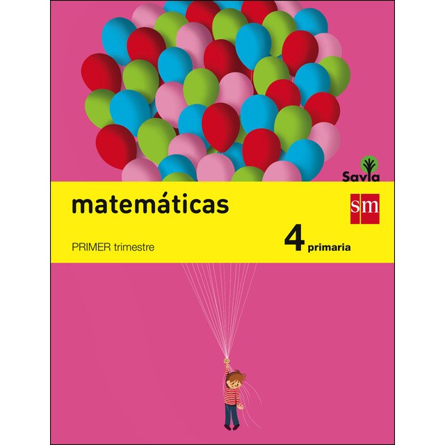 Matemáticas. 4 primaria. Savia (Tapa blanda) · Libros · El Corte Inglés Matemáticas. 4 primaria. Savia (Tapa blanda) · Libros · El Corte Inglés