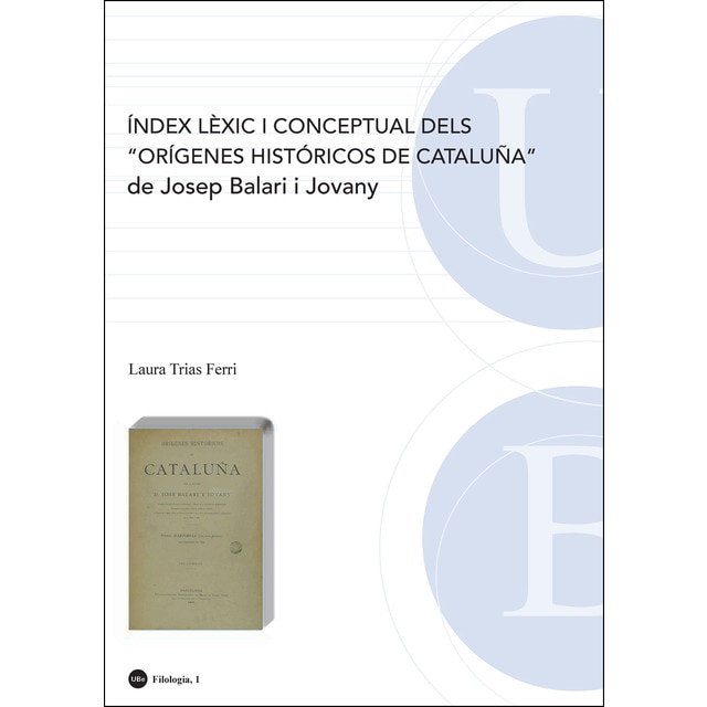 Índex lèxic i conceptual dels "orígenes históricos de cataluña" de josep balari i jovany (Tapa blanda)