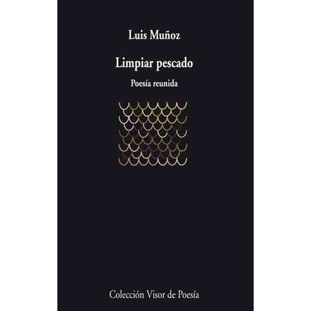 Limpiar pescado: Poesía reunida (Tapa blanda)