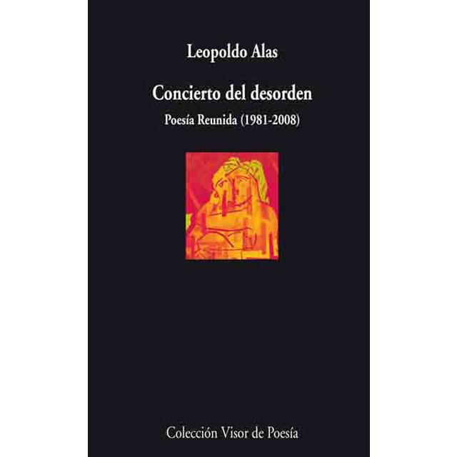 Concierto del desorden: Poesía reunida 1981 - 2008 (Tapa blanda con solapas)