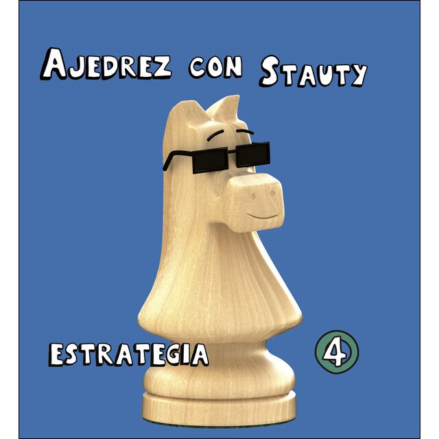 Ajedrez con stauty 4: Estrategia (Tapa dura)