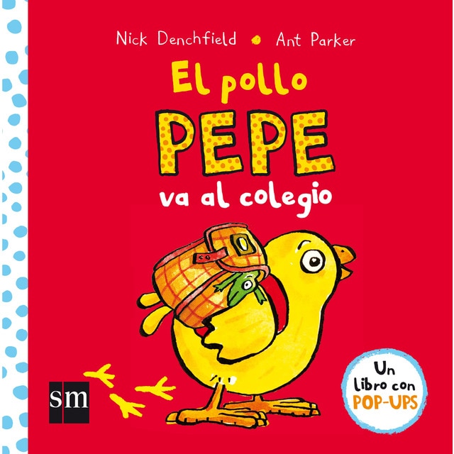 El pollo Pepe va al colegio  (Tapa dura)
