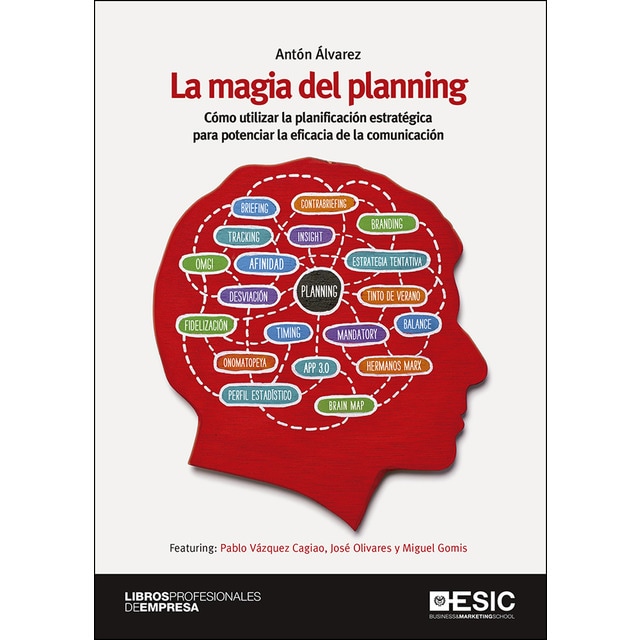 La magia del planning: Cómo utilizar la planificación estratégica para potenciar la eficacia de la comunicación (Tapa blanda)