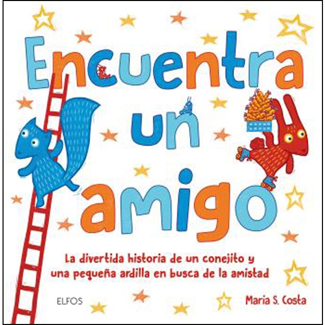 Encuentra un amigo: La divertida historia de un conejito y una pequeña ardilla en busca de la amista (Tapa dura)