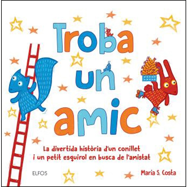 Troba un amic: La divertida història d'un conillet i un petit esquirol en busca de l'amistat (Tapa dura)