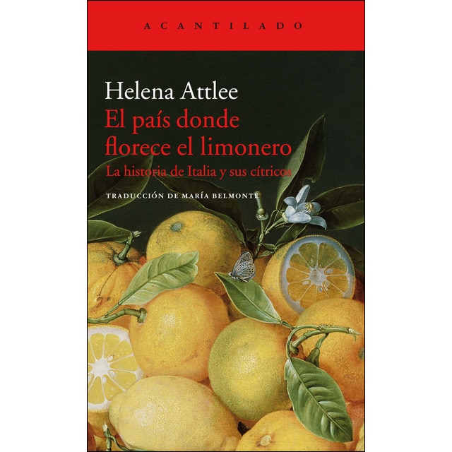 El país donde florece el limonero: La historia de italia y sus cítricos