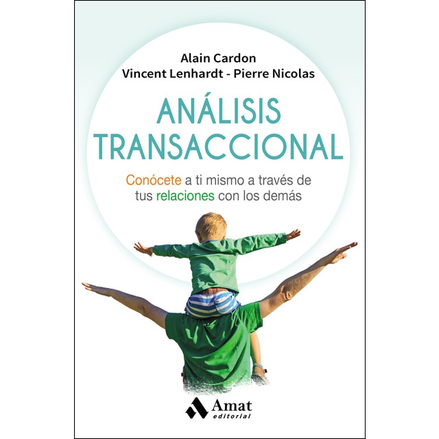 Análisis transaccional: Conócete a ti mismo a través de tus relaciones con los demás.pdf