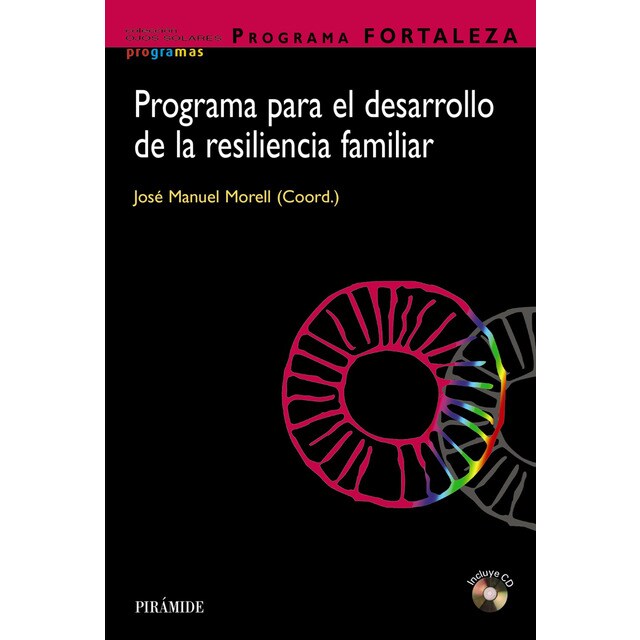 Programa fortaleza. Programa para el desarrollo de la resiliencia familiar (Tapa blanda)