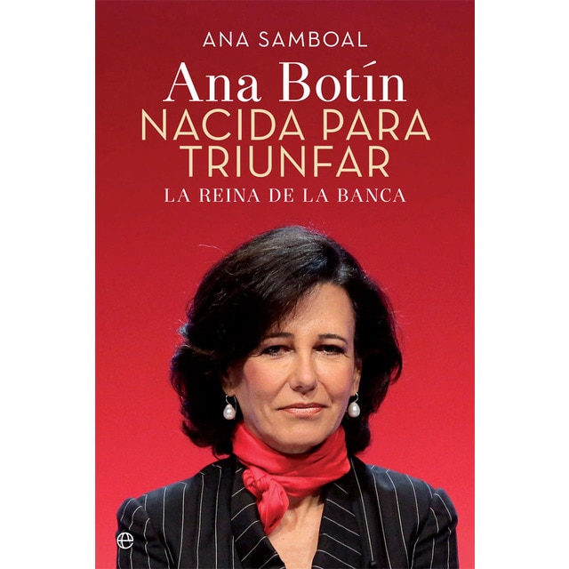 Ana botín. Nacida para triunfar. : La reina de la banca.pdf
