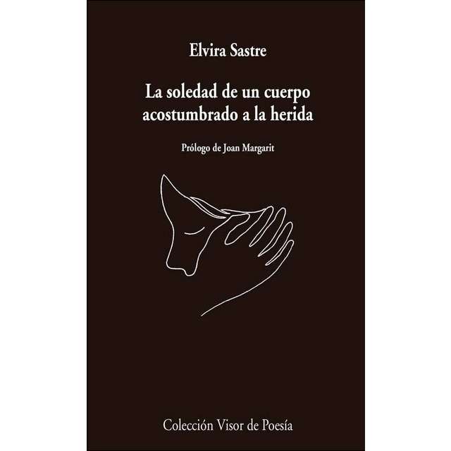 La soledad de un cuerpo acostumbrado a la herida (Tapa blanda con solapas)