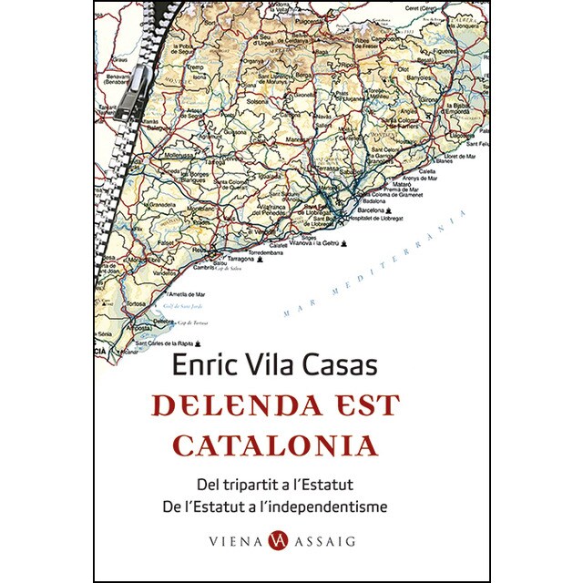 Delenda est catalonia: Del tripartit a l'estatut. De l'estatut a la independència (Tapa blanda)