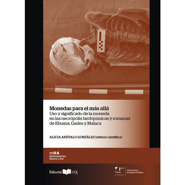Monedas para el más allá. Uso y significado de la moneda en la necrópolis tardopúnicas y romanas de ebusus, gades y malaca.pdf
