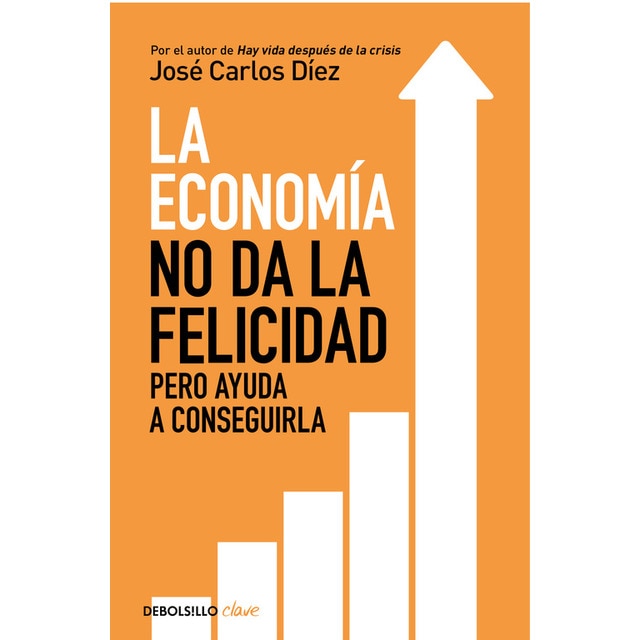 La economía no da la felicidad: Pero ayuda a conseguirla.pdf