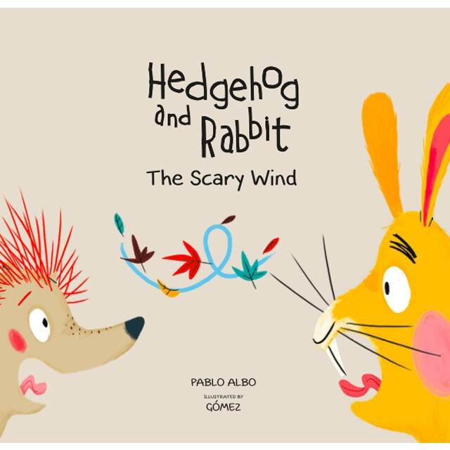 Hedgehog and rabbit. The scary wind. (Tapa dura)