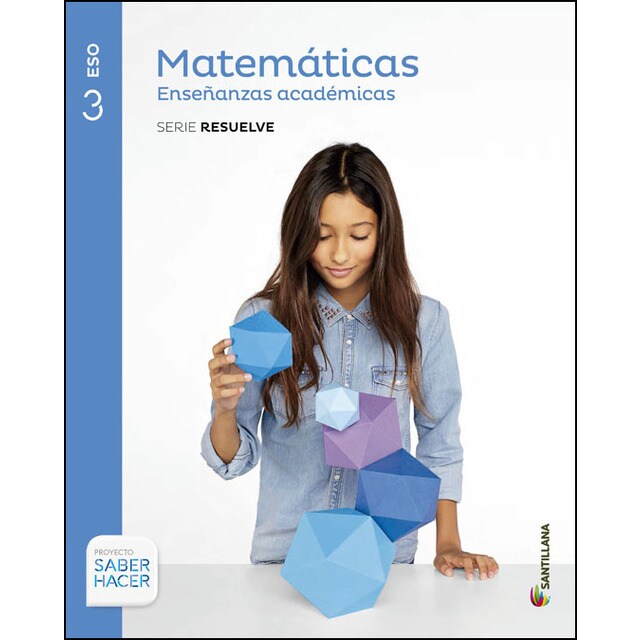 Matemáticas enseñanzas académicas serie resuelve 3 eso saber hacer.pdf