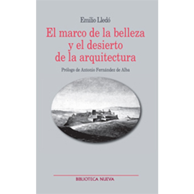 El marco de la belleza y el desierto de la arquitectura