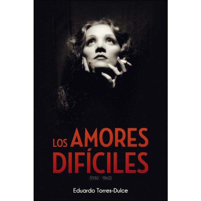 Los amores difíciles (1930-1960) (Tapa blanda)