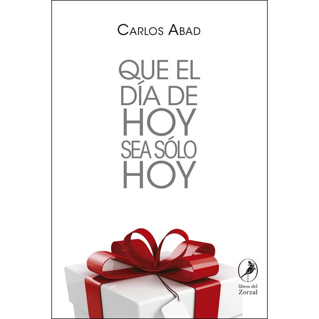 Que el día de hoy sea solo hoy