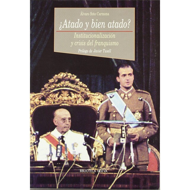 ¿atado y bien atado?. Institucionalización y crisis del franquismo.pdf