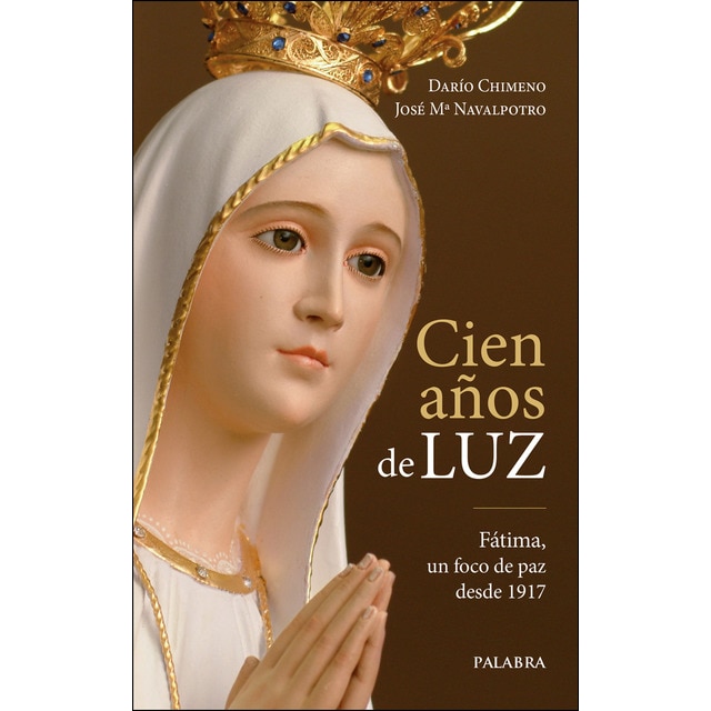 Cien años de luz. Fátima, un foco de paz desde 191.pdf